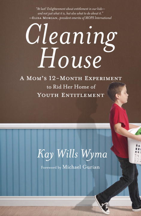 Kay Wills Wyma/Cleaning House@ A Mom's Twelve-Month Experiment to Rid Her Home o